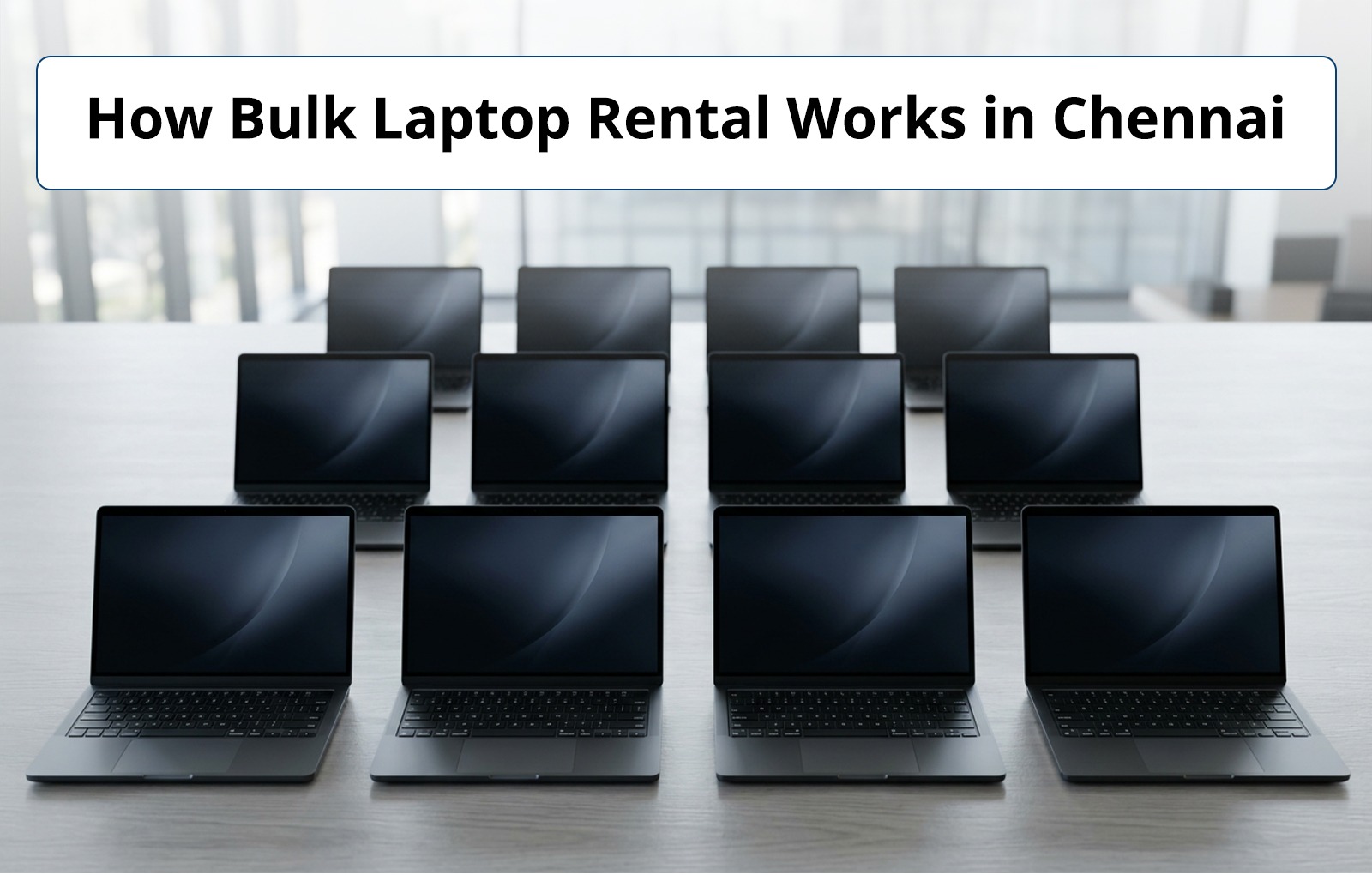 How Bulk Laptop Rental Works in Chennai