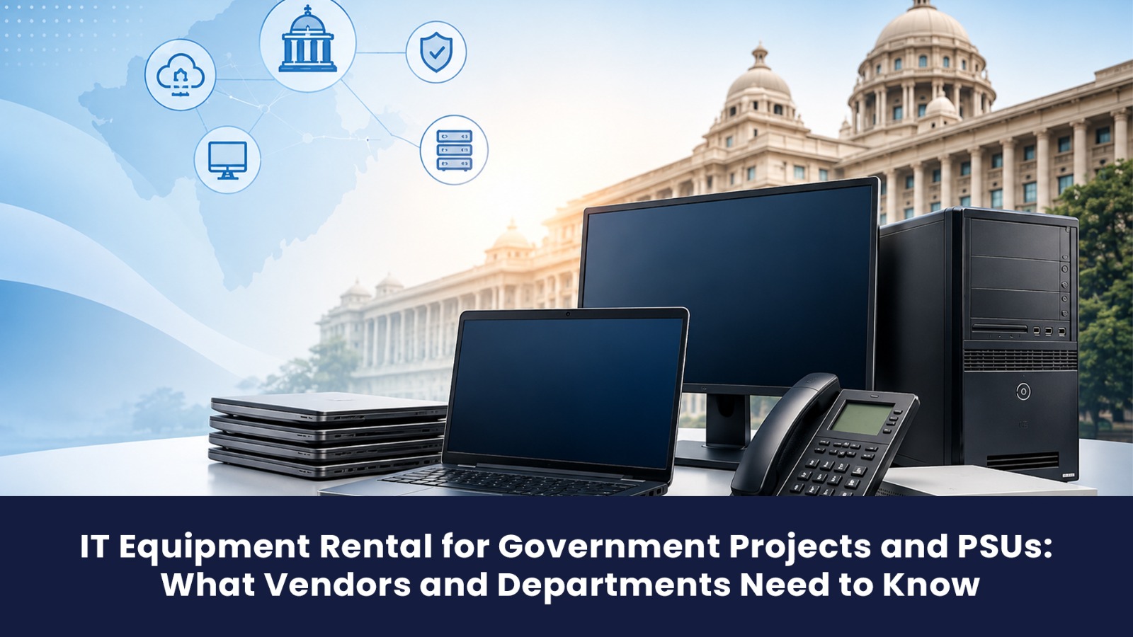 IT Equipment Rental Government PSU Projects India | Rentla