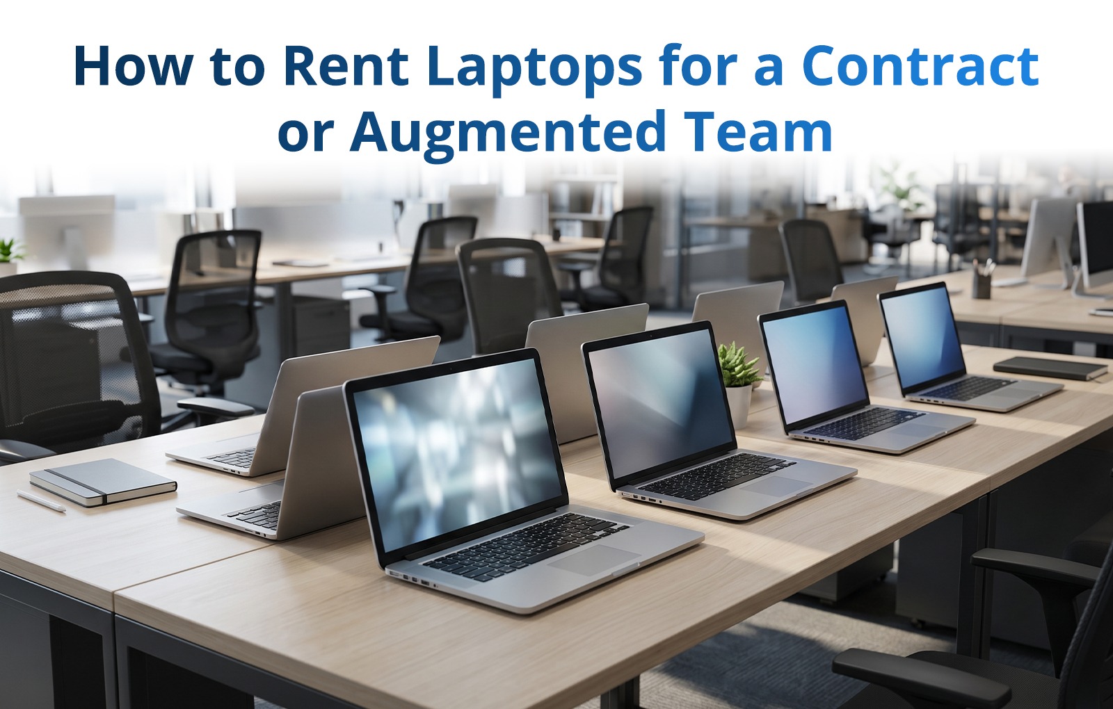 How to Rent Laptops for a Contract or Augmented Team